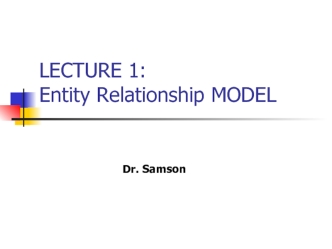 Entity relationship model. (Lecture 1)