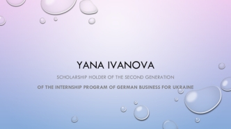 Yana Ivanova scholarship holder of the second generation of the internship program of german business for Ukraine