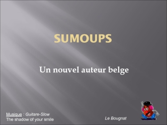 Sumoups. Un nouvel auteur belge