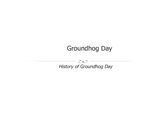 Groundhog Day