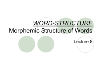 Morphemic Structure of Words