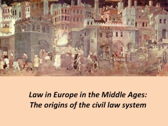 Law in Europe in the Middle Ages: The origins of the civil law system