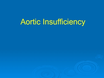 Aortic Insufficiency