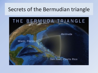 Secrets of the Bermudian triangle