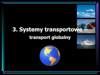 Systemy transportowe – transport globalny