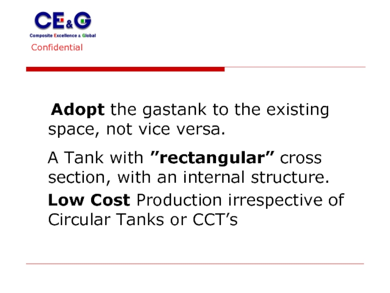 Confidential 					    Adopt the gastank to the existing space, not