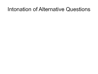 Intonation of Alternative Questions