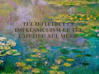 The influence of impressionism on the painting and music