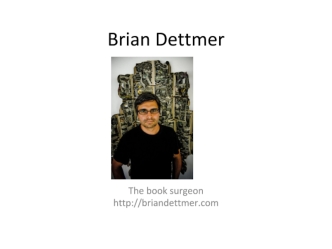 Brian Dettmer. The book surgeon