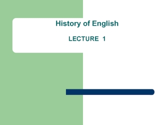 History of English. Lecture 1