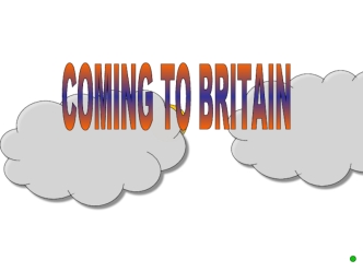 Coming to Britain