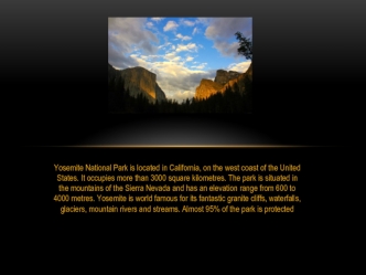 Yosemite National Park is located in California