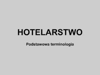 Hotelarstwo. Podstawowa terminologia