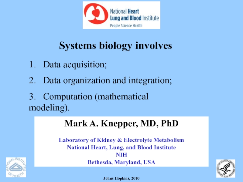 Mark A. Knepper, MD, PhD  Laboratory of Kidney & Electrolyte