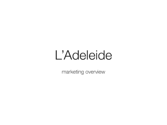 L’Adeleide marketing overview