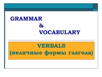 Grammar and vocabulary verbals