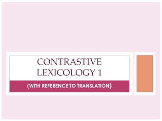 Contrastive Lexicology 1, Cross-Linguistic Correspondences in Translation