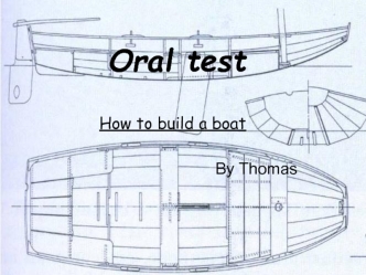 Oral test. How to build a boat