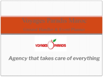 Agency that takes care of everything. Voyages Paradis Maroc