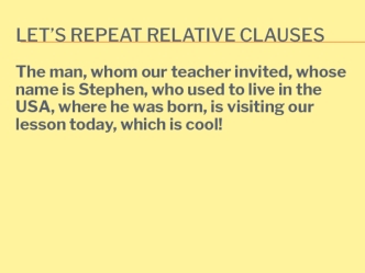 Let’s repeat relative clauses