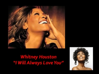 Whitney Houston “I Will Always Love You”