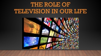 The role of television in our life