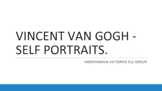 Vincent Van Gogh - self portraits