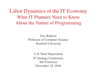 Labor Dynamics of the IT Economy. What IT Planners Need to Know about the Nature of Programming