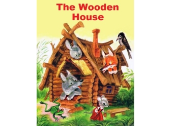 The wooden house