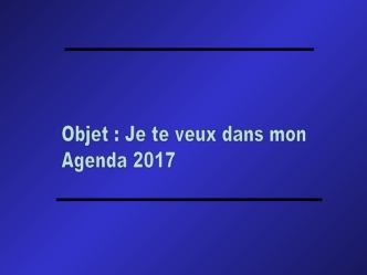 Je te veux dans mon Agenda 2017