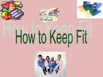 How to keep fit
