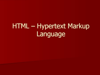 HTML – Hypertext Markup Language