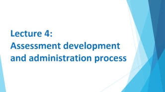 Assessment development and administration process