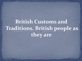British Customs and Traditions. British people as they are
