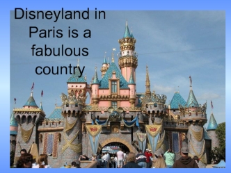 Disneyland in Paris is a fabulous country