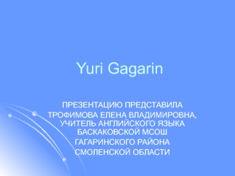 Yuri Gagarin, cosmonaut