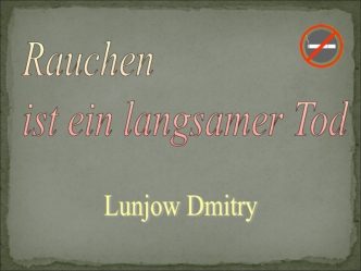 Rauchen ist ein langsamer Tod