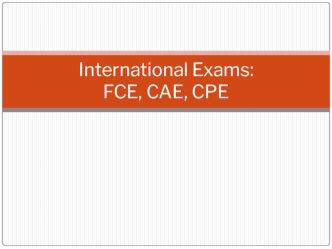 International Exams: FCE, CAE, CPE