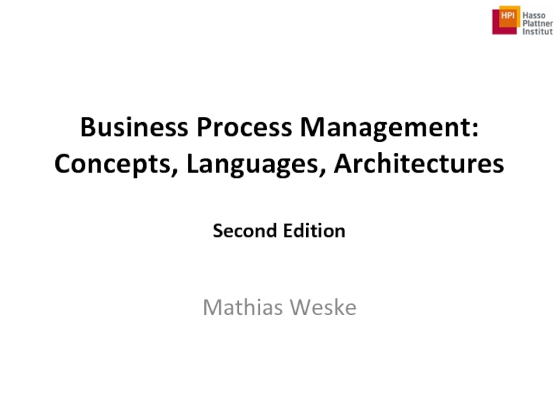 Business Process Management. Concepts, Languages, Architectures ...