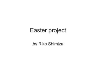 Easter_project_by_Riko_Shimizu