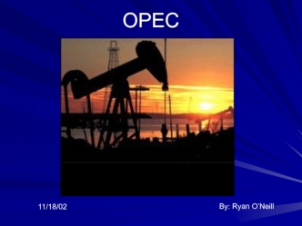 OPEC. Outline. Basic Facts