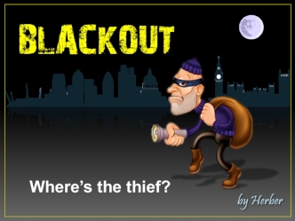 Blackout. Where’s the thief?