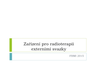 Zařízení pro radioterapii externími svazky