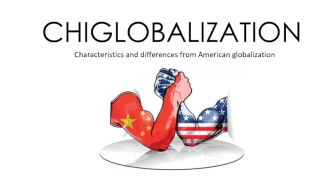 Chiglobalization. Characteristics and differences from American globalization