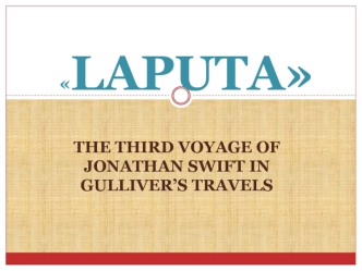 Laputa. The third voyage of Jonathan Swift in gulliver’s travels