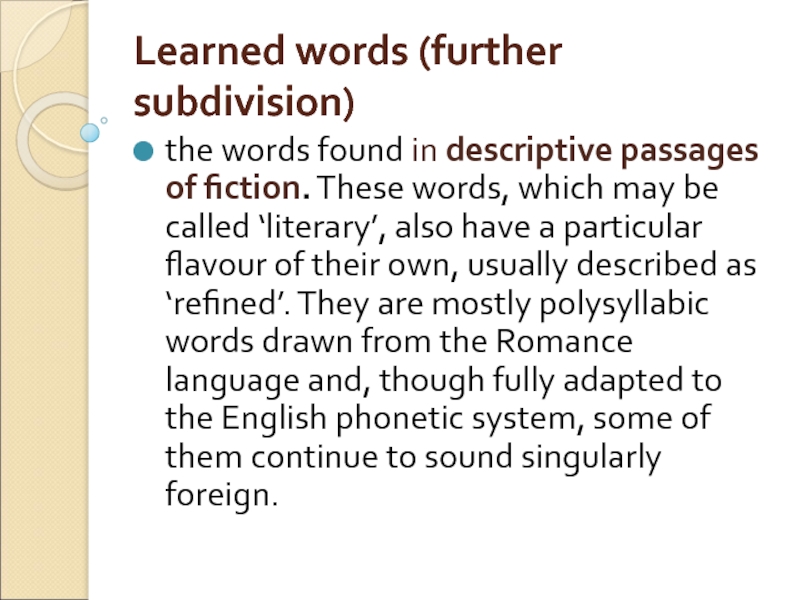 Learned words (further subdivision) the words found in descriptive passages of fiction. These words, which may be