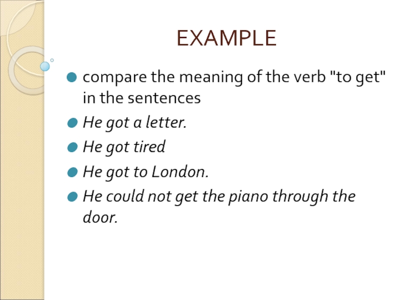 EXAMPLE compare the meaning of the verb 