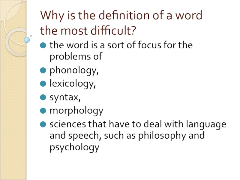 Why is the definition of a word
 the most difficult? the word is a sort of focus