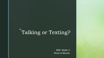 Talking or Texting