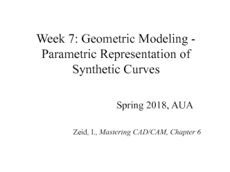 Geometric Modeling - Parametric Representation of Synthetic Curves